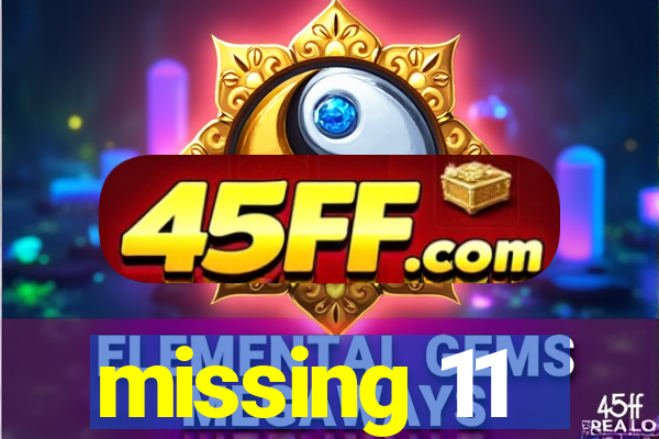 missing 11
